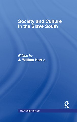 Society and Culture in the Slave South