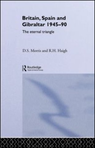 Britain, Spain and Gibraltar 1945-1990