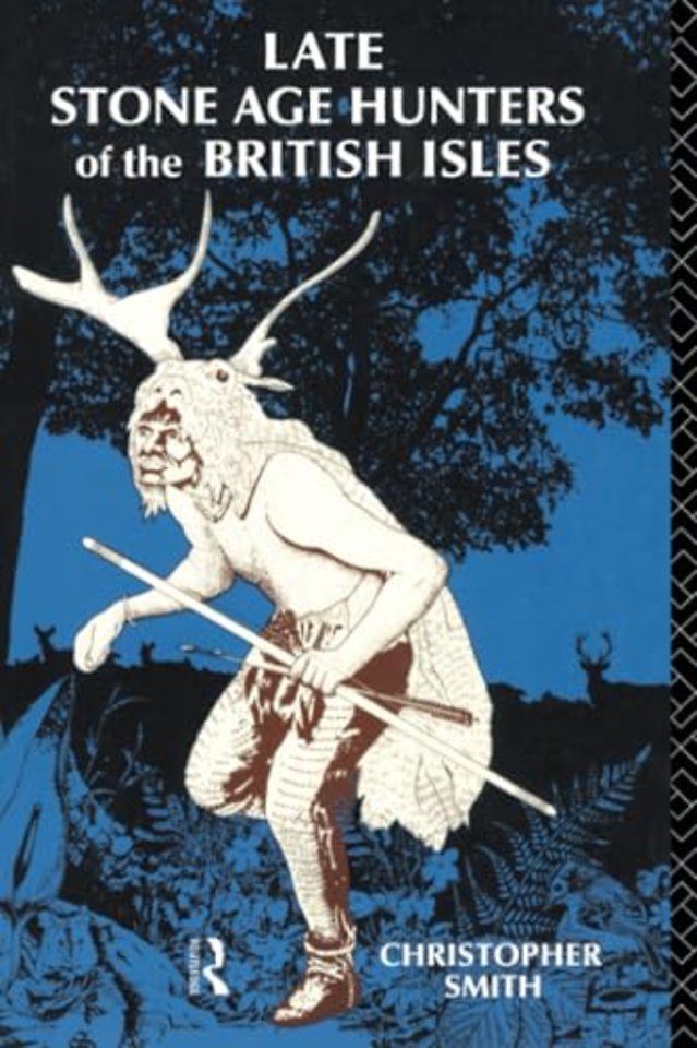 Late Stone Age Hunters of the British Isles