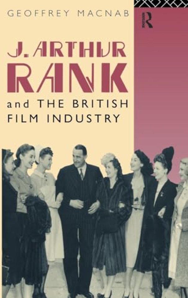 J. Arthur Rank and the British Film Industry