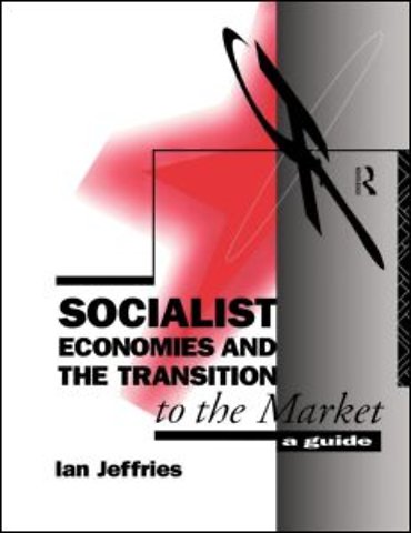 Socialist Economies and the Transition to the Market