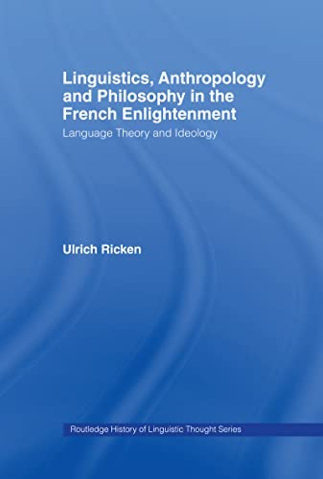 Linguistics, Anthropology and Philosophy in the French Enlightenment