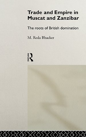 Trade and Empire in Muscat and Zanzibar