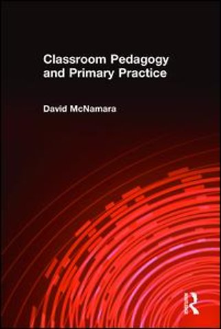 Classroom Pedagogy and Primary Practice
