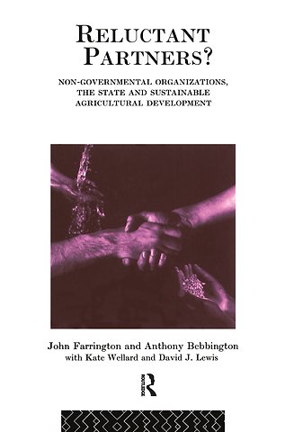 Reluctant Partners? Non-Governmental Organizations, the State and Sustainable Agricultural Development