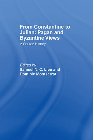 From Constantine to Julian: Pagan and Byzantine Views