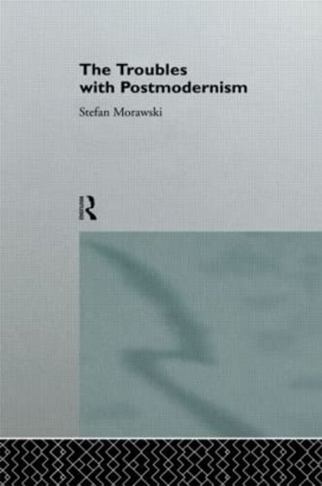 Troubles With Postmodernism