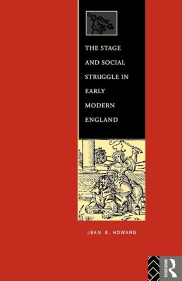 Stage and Social Struggle in Early Modern England