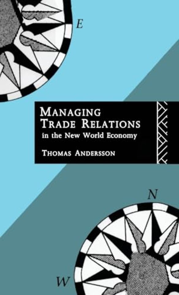 Managing Trade Relations in the New World Economy