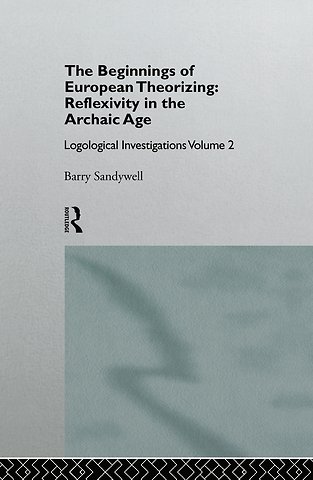 Beginnings of European Theorizing: Reflexivity in the Archaic Age