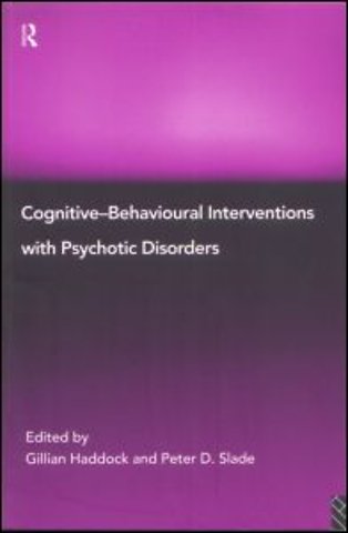 Cognitive-Behavioural Interventions with Psychotic Disorders