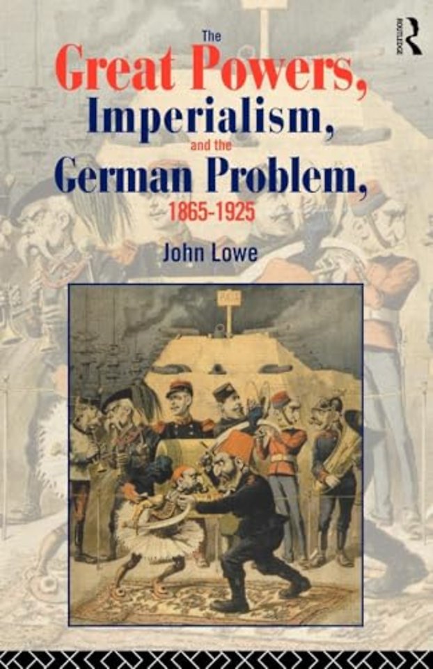 Great Powers, Imperialism and the German Problem 1865-1925