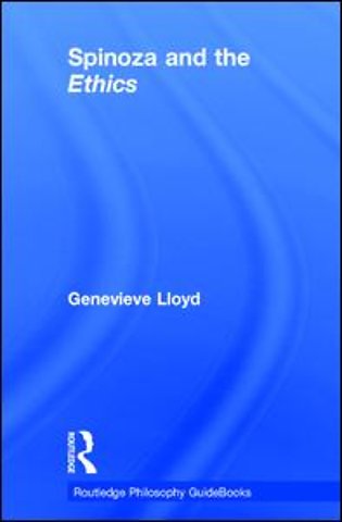 Routledge Philosophy GuideBook to Spinoza and the Ethics