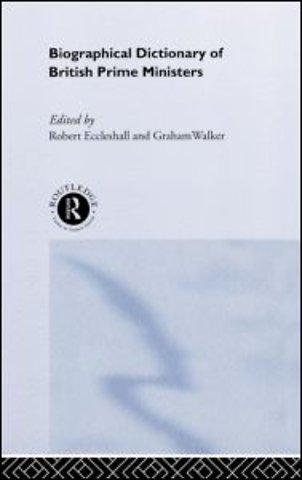 Biographical Dictionary of British Prime Ministers