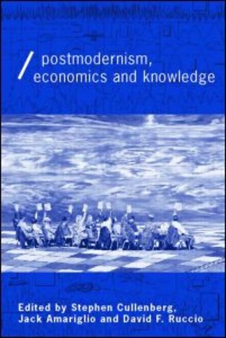 Post-Modernism, Economics and Knowledge