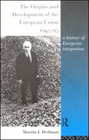 Origins and Development of the European Union 1945-1995
