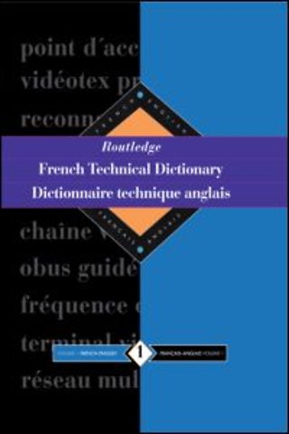 Routledge French Technical Dictionary Dictionnaire technique anglais