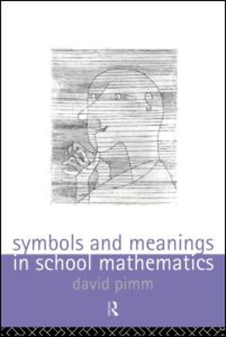 Symbols and Meanings in School Mathematics