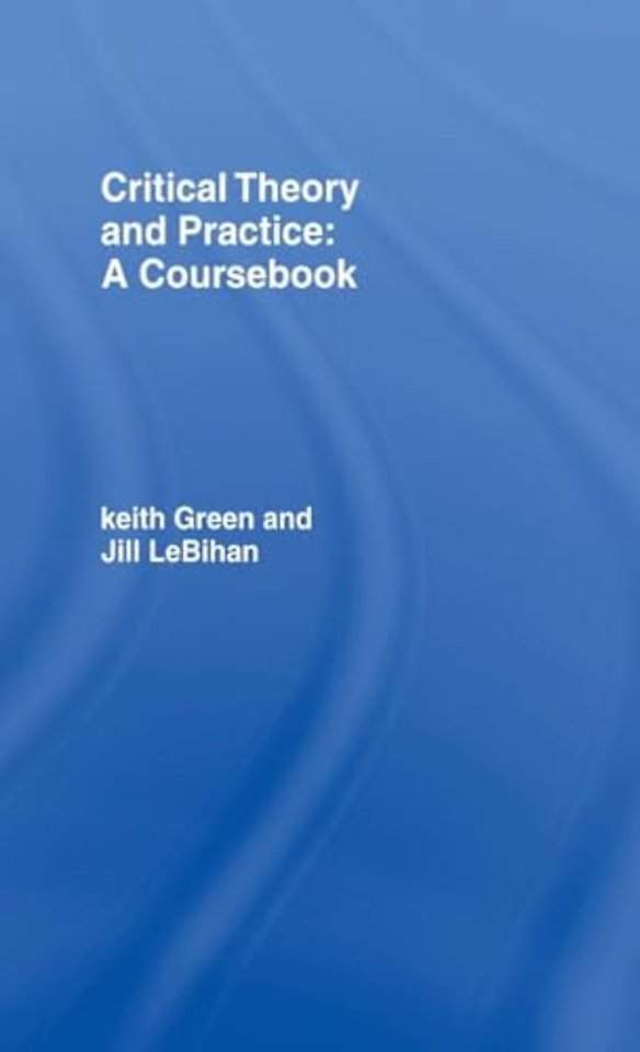 Critical Theory and Practice: A Coursebook