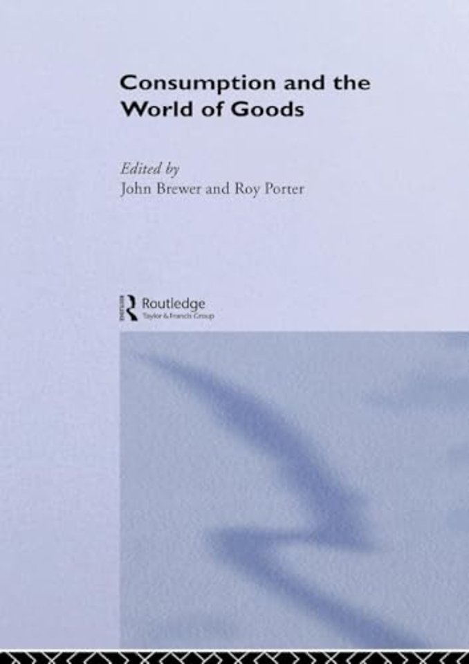Consumption and the World of Goods