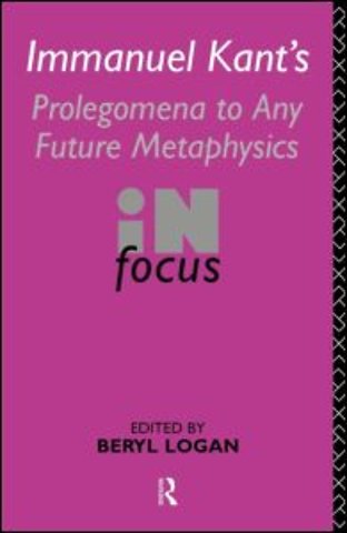 Immanuel Kant's Prolegomena to Any Future Metaphysics in Focus