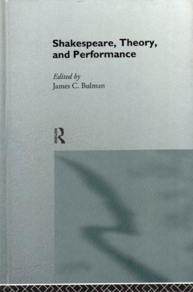 Shakespeare, Theory and Performance