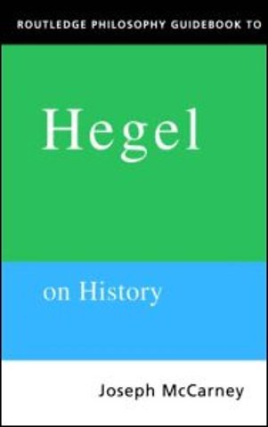 Routledge Philosophy Guidebook to Hegel on History