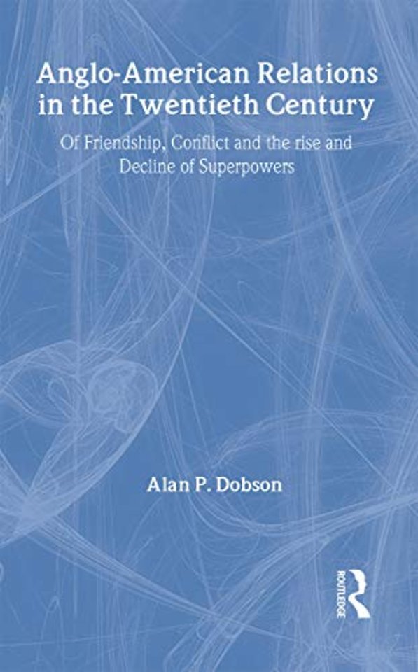 Anglo-American Relations in the Twentieth Century