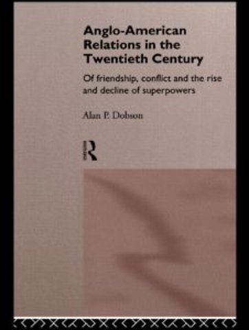 Anglo-American Relations in the Twentieth Century