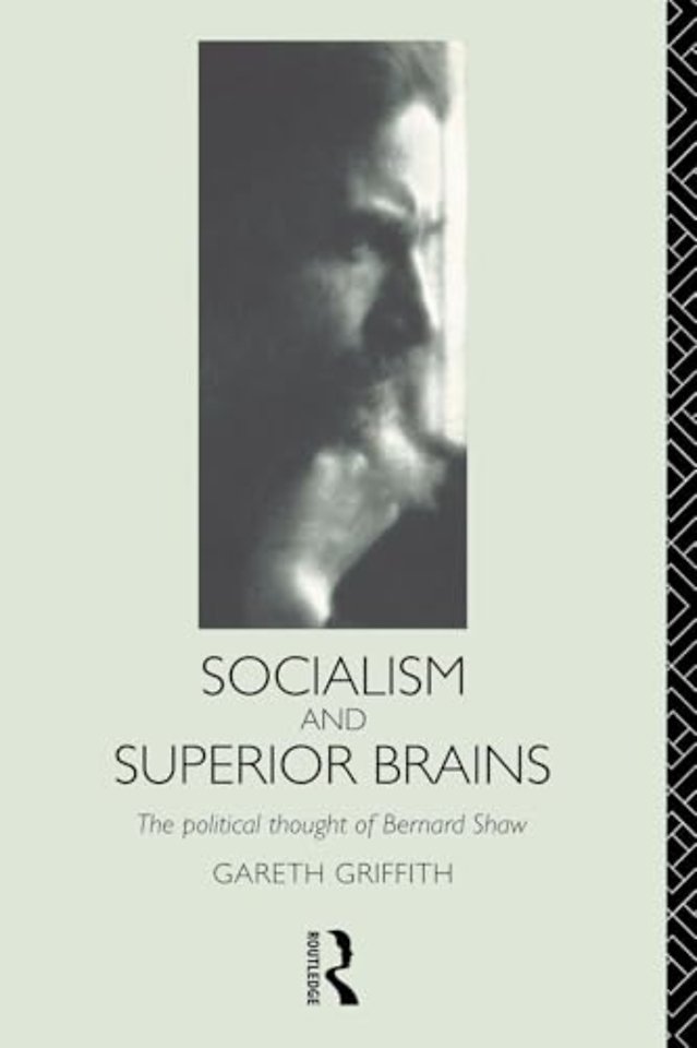 Socialism and Superior Brains: The Political Thought of George Bernard Shaw