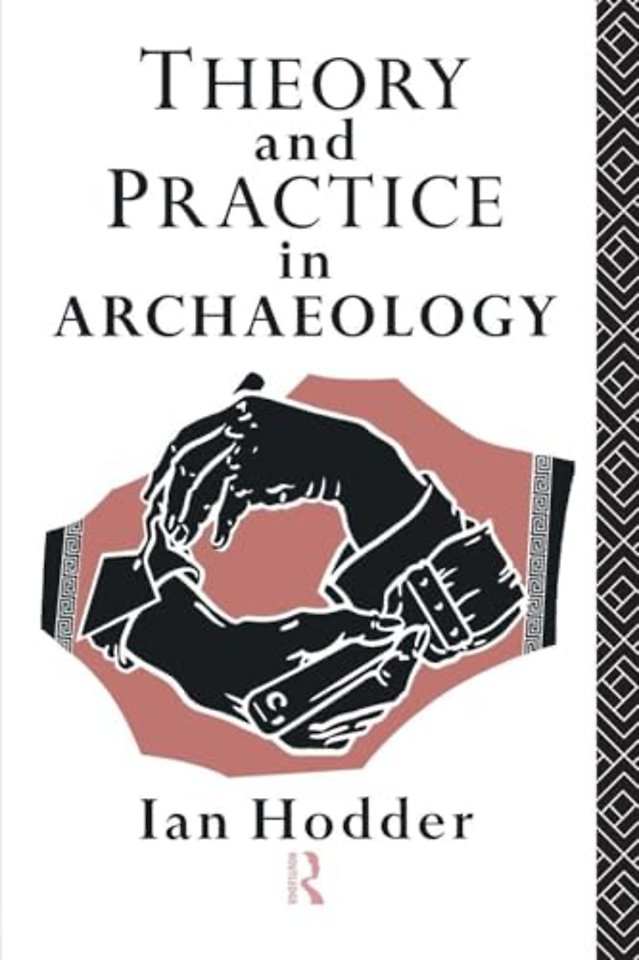 Theory and Practice in Archaeology