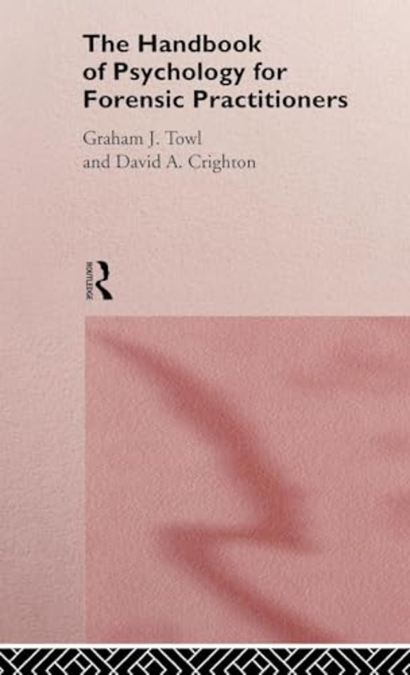Handbook of Psychology for Forensic Practioners