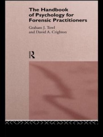 Handbook of Psychology for Forensic Practioners