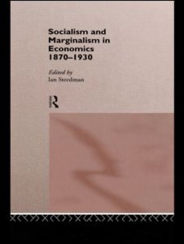 Socialism & Marginalism in Economics 1870 - 1930