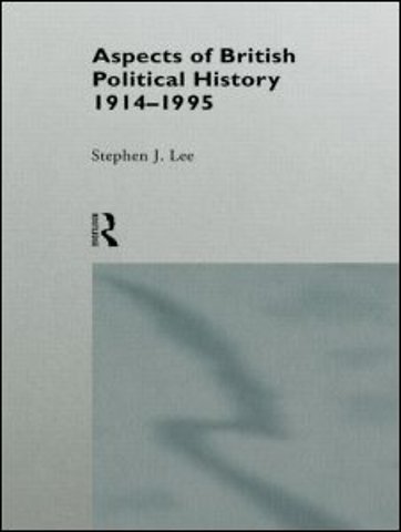 Aspects of British Political History 1914-1995