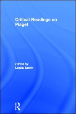 Critical Readings on Piaget