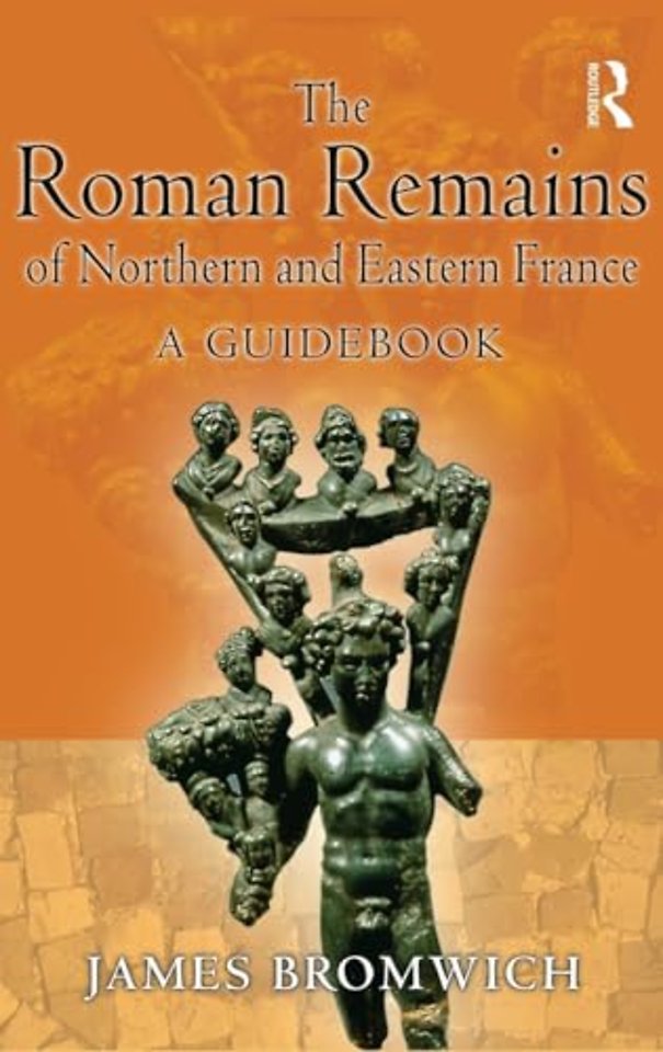 Roman Remains of Northern and Eastern France