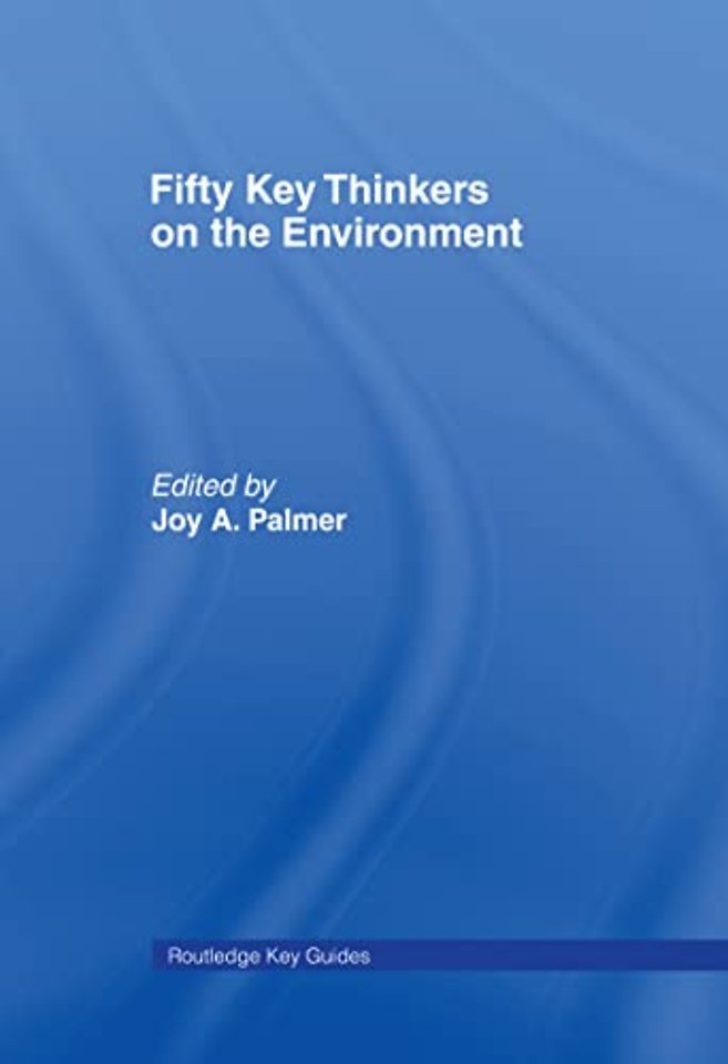 Fifty Key Thinkers on the Environment