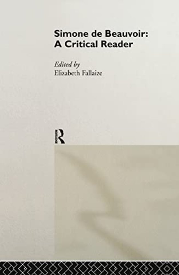 Simone de Beauvoir: A Critical Reader