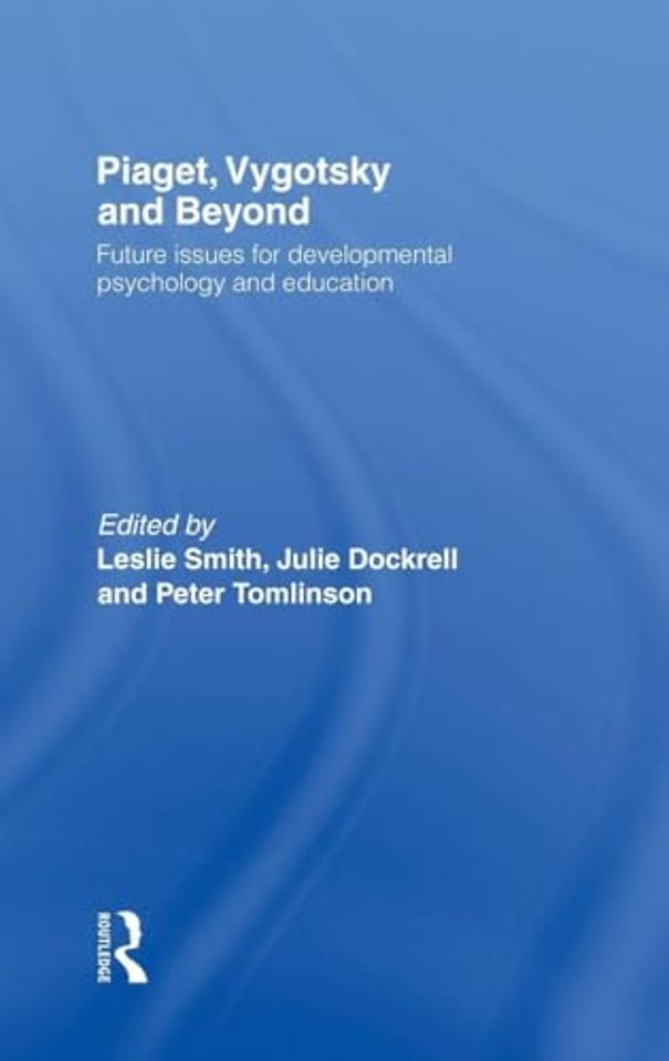 Piaget, Vygotsky & Beyond