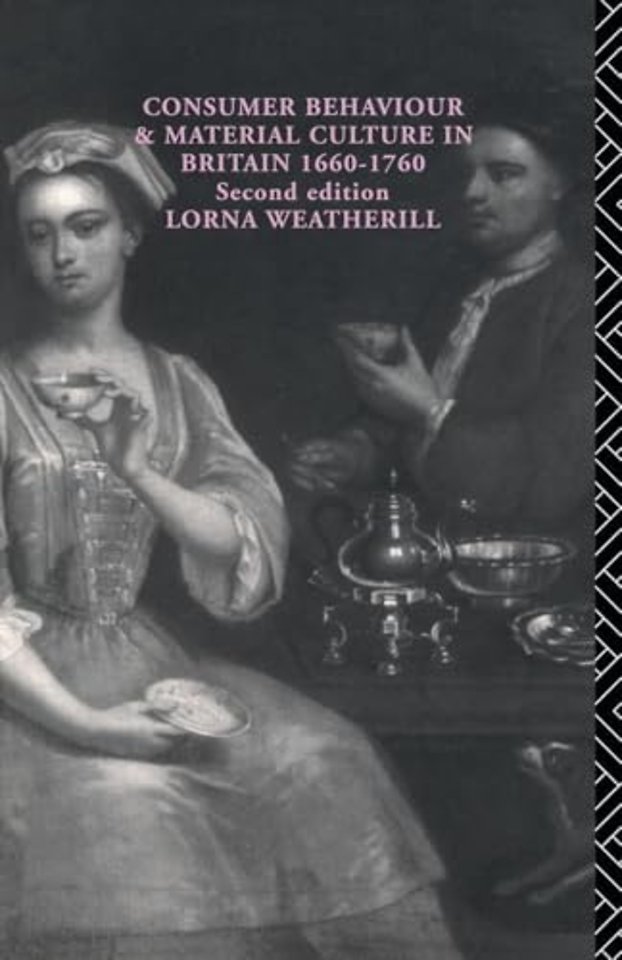 Consumer Behaviour and Material Culture in Britain, 1660-1760