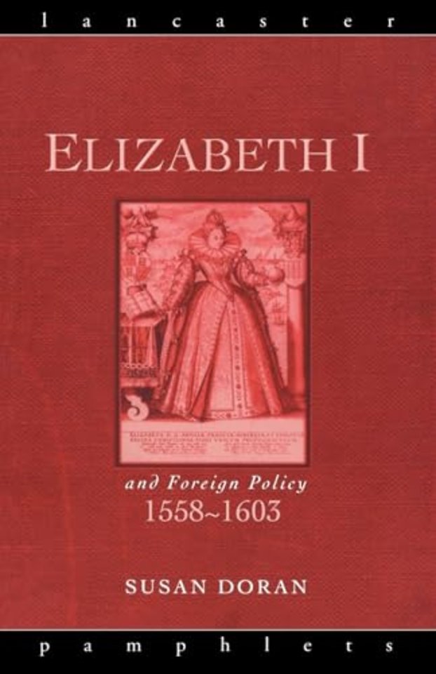 Elizabeth I and Foreign Policy, 1558-1603