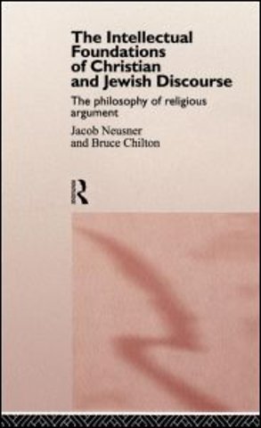 Intellectual Foundations of Christian and Jewish Discourse
