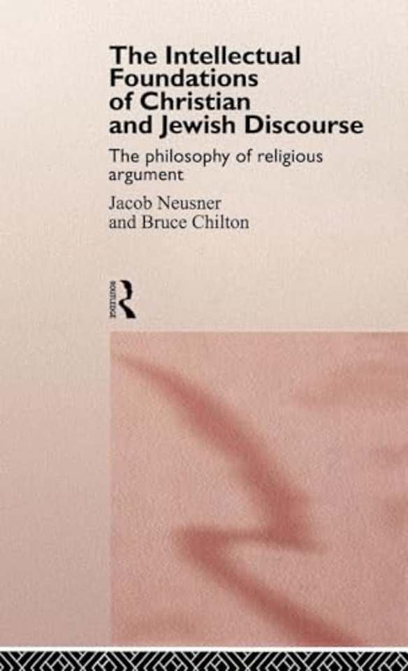 Intellectual Foundations of Christian and Jewish Discourse