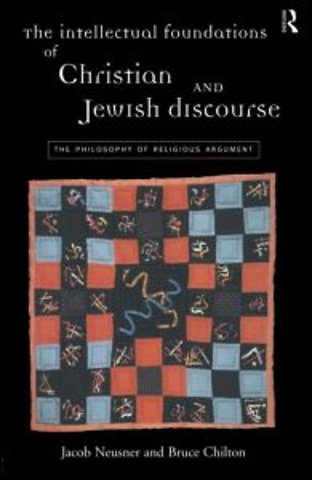 Intellectual Foundations of Christian and Jewish Discourse