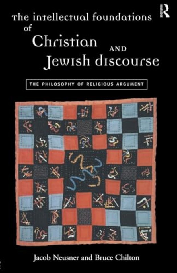 Intellectual Foundations of Christian and Jewish Discourse