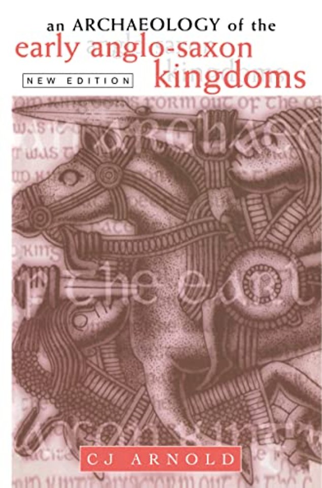 Archaeology of the Early Anglo-Saxon Kingdoms