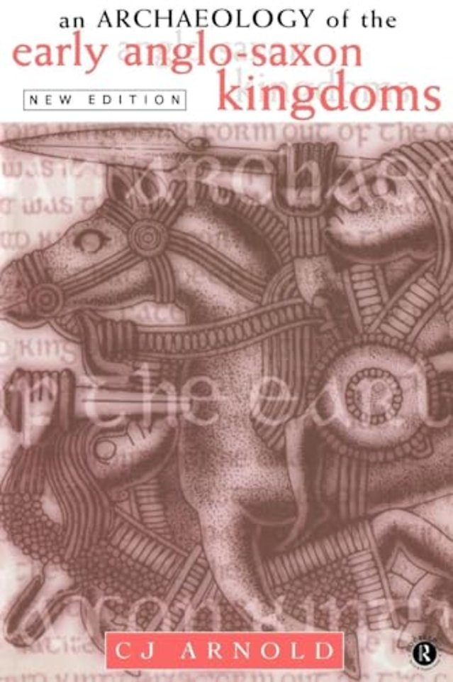 Archaeology of the Early Anglo-Saxon Kingdoms