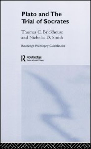 Routledge Philosophy GuideBook to Plato and the Trial of Socrates