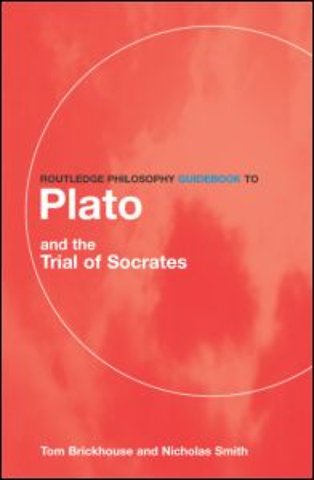 Routledge Philosophy GuideBook to Plato and the Trial of Socrates